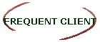 FREQUENT CLIENT